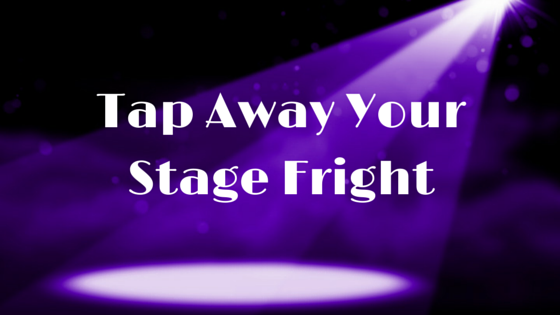 Tap Away Your Stage Fright